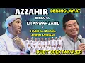 Lagu AZZAHIR BERSHOLAWAT BERSAMA KH ANWAR ZAHID \u0026 HABIB ALI ZAINAL ABIDIN ASSEGAF \u0026 MAJELIS AZZAHIR 4/126