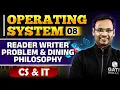 Operating System 08 Reader Writer Problem Dining Philosophy CS IT GATE 2025 Series