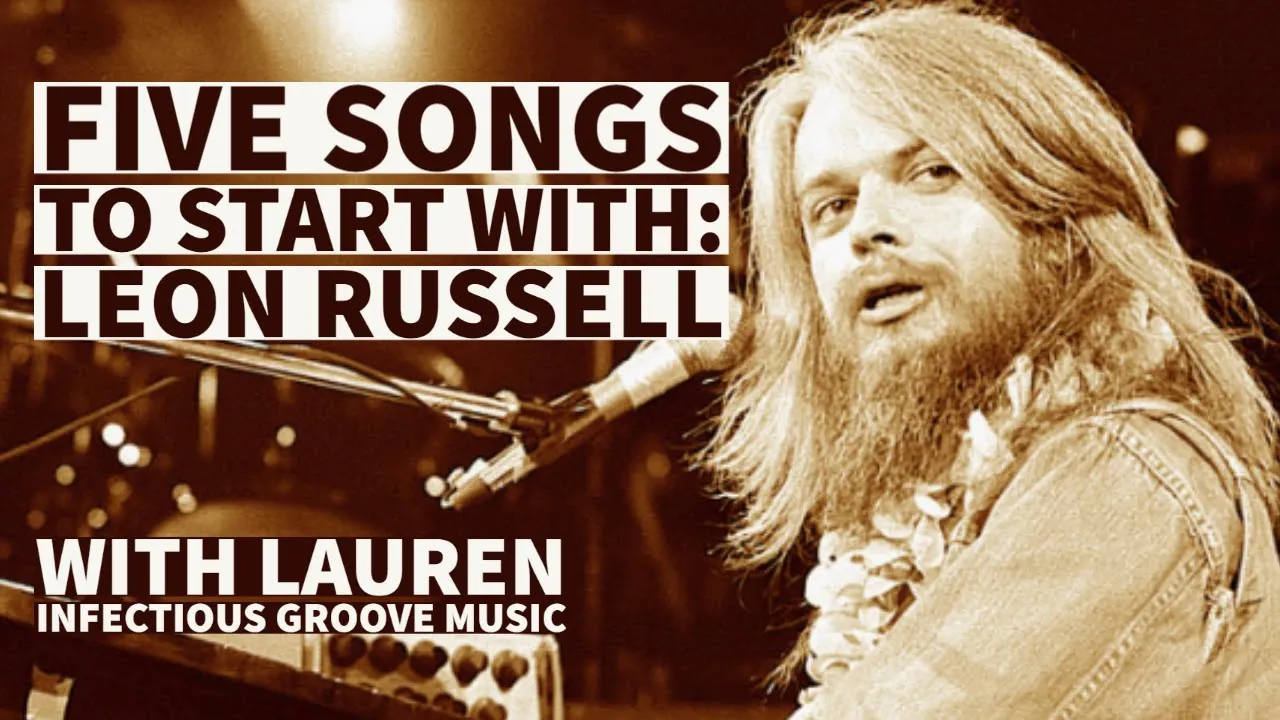 5 Songs To Start With - Leon Russell with Lauren | Infectious Groove Music
