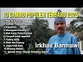 Lagu 10 Gamad Populer Terbaru 2025 artist Irkhas Barmawi