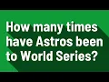 How many times have Astros been to World Series