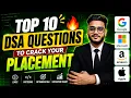 TOP 10 DSA Questions You MUST Know for Placements Coding Interview Preparation CSE