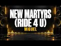 Miguel - New Martyrs (Ride 4 U) [Alternative R&B]