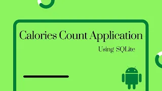 Android Studio Calories Count Application using SQLite Database Complete