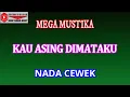 Download Lagu KAU ASING DIMATAKU - MEGA MUSTIKA (COVER) KARAOKE DANGDUT
