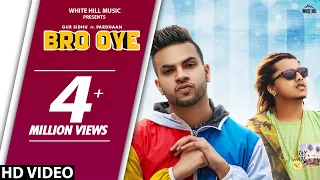 Bro Oye (Full Song) | Gur Sidhu ft Pardhaan | New Punjabi Songs 2019 | White Hill Music