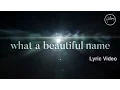 Download Lagu What A Beautiful Name (Lyric Video) - Hillsong Worship