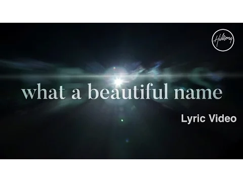 Download MP3 What A Beautiful Name (Lyric Video) - Hillsong Worship