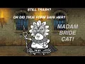 MADAM BRIDE CAT TRUE FORM