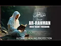 Download Lagu Surah AR-RAHMAN Full (سورة الرحمن) | Heart-Melting Quranic Recitation in Beautiful Calm Voice