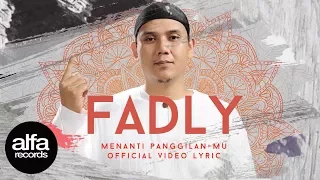 Download Fadly - Menanti Panggilan-Mu [Official video lirik] MP3