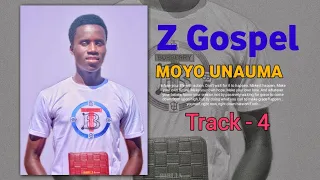 Z Gospel Moyo Unauma Official Music Track 4 