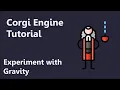 Corgi Engine - Experiment with Gravity