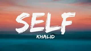 Khalid Self Lyrics 