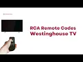 RCA Universal Remote Codes For Westinghouse TV