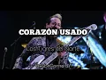 Corazón Usado - Los Tigres Del Norte (LETRA)