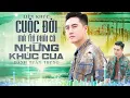 Lagu LK Cuộc Đời Mà Thì Phải Có Những Khúc Cua l Bản Hot Tik Tok Khúc Cua | Danh Tuấn Trung Nhạc Đời