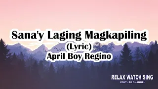 Download Sana'y Laging Magkapiling(Lyric) - April Boy Regino MP3