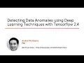Detecting Data Anomalies using Deep Learning Techniques with Tensorflow 2 4 Course