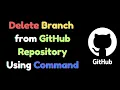 How to Delete a Branch form GitHub Repository Easy Way