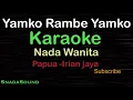 Download Lagu YAMKO RAMBE YAMKO -Lagu Papua/Irian jaya |KARAOKE NADA WANITA​⁠ -Female-Cewek-Perempuan@ucokku