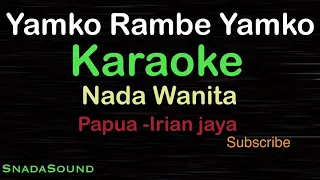 yamko rambe yamko lagu papua irian jaya karaoke nada wanita female cewek perempuan ucokku