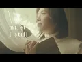 Download Lagu milet「I still」Music Video(映画『知らないカノジョ』主題歌)