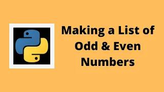 Making a list of Odd Even numbers in Python Easy For Beginners