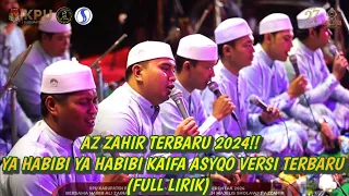 az zahir terbaru 2024 ya habibi ya habibi kaifa asyqo versi terbaru full lirik 