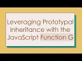 Leveraging Prototypal Inheritance with the JavaScript Function G