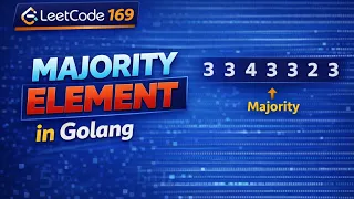 LeetCode 169 Majority Element Golang Solution Coding Interview Problem