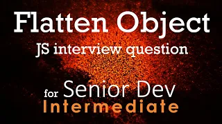 Flatten Object JS Interview Questions Intermediate