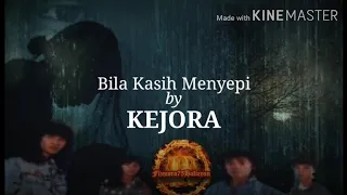 Download Bila Kasih Menyepi- KEJORA MP3