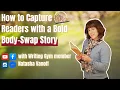 How to Capture Readers with a Bold Body-Swap Story