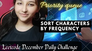Leetcode 451 Sort Characters By Frequency Leetcode Daily Medium priority queue cpp