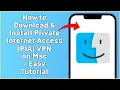 How to Download Install Private Internet Access PIA VPN on Mac Easy Tutorial