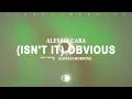Alessia Cara - (Isn't It) Obvious (Lyrics)