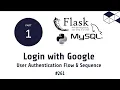 261 Login with Google Google Auth Flow and Sequence Python Flask MySQL Tutorials