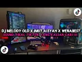 Download Lagu DJ MELODY OLD X IMUT AISYAH X WENABEST X PAMBASILET STYLE ENAFF V1 VIRAL TIKTOK !