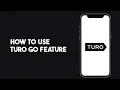 How to Use Turo Go App