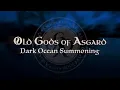 Old Gods of Asgard - Dark Ocean Summoning (Official Lyric Video)