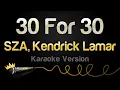 Download Lagu SZA, Kendrick Lamar - 30 For 30 (Karaoke Version)