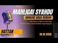 HATTAN - Mahligai Syahdu (Karaoke Lower Key Nada Rendah Pria)