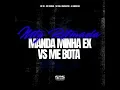 MTG Ritmada Manda Minha Ex vs Me Bota - Mc Rd, Mc Morena, MC Rell Kamasutra & DJ ANDERSÃO