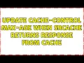 Update Cache-Control max-age when srcache returns response from cache