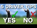 TOP 5 DRIVER GOLF TIPS - IMPORTANT DO'S \u0026 DON'TS!