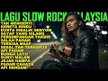 Slow Rock Malaysia Terhits | Lagu Romantis Dengan Lirik Menyentuh Jiwa