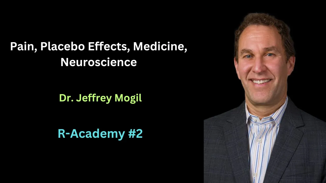 Jeffrey Mogil: Pain, Placebo Effects, Medicine, Neuroscience | R-Academy Episode 2