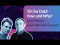 Git for Data - Who What How and Why Luke Feeney Gavin Mendel-Gleason MLOps Meetup