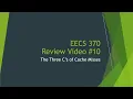 EECS 370 Review - Three C s of Cache Misses